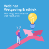Webinar wetgeving & ethiek