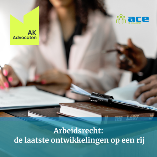 Arbeidsrecht: de laatste ontwikkelingen op een rij
